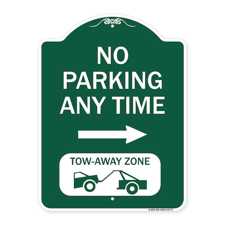 No Parking Anytime Tow-Away Zone With Right Arrow, Green & White Aluminum Architectural Sign